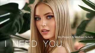 Ms Project Feat Michael Scholz - I Need You