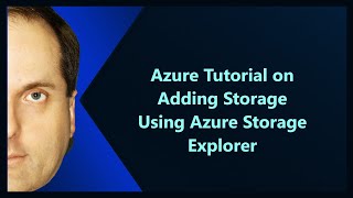 Azure Tutorial on Adding Storage Using Azure Storage Explorer screenshot 4