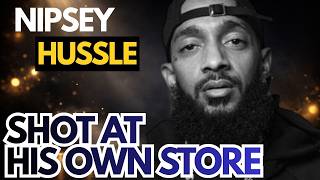 Biography Storytelling | NIPSEY HUSSLE: SHOT AT HIS OWN STORE