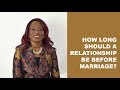 How long should a relationship be before marriage?