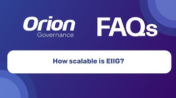 EIIG Scalability | Orion Governance FAQ Video