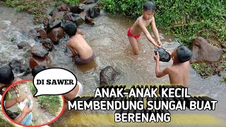 Anak-anak membendung sungai buat berenang || Keseruan Bocah kampung