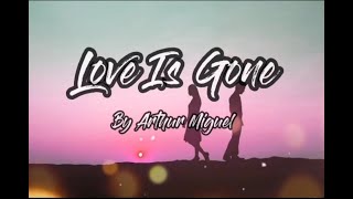 Love Is Gone - Cover by Arthur Miguel|Lyrics Video|