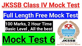 JKSSB Class IV Free Mock Test ~ Full Length || 100 Marks, 2 Hour Time | Mock Test 6 - Test Series 