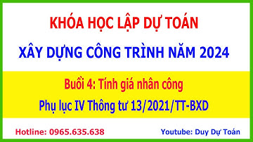 Buổi 4: Tính giá nhân công xây dựng năm 2024 | Duy Dự Toán