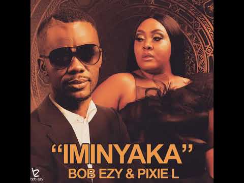 Bob Ezy  Pixie L   Iminyaka