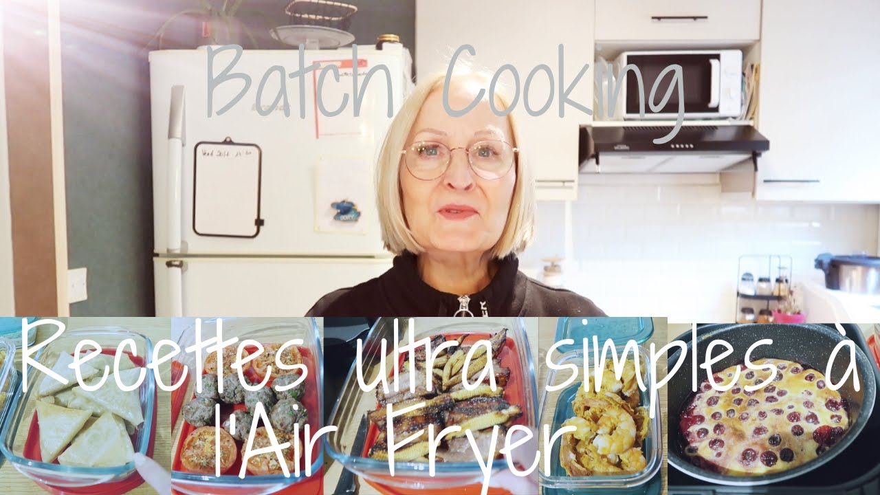 Batch Cooking - Recettes ultra simples à l'Air Fryer - YouTube