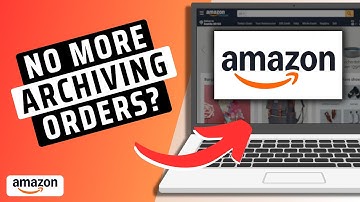Why Did Amazon Remove Archiving Orders?