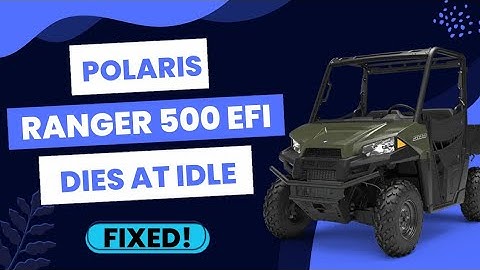 2019 Polaris Ranger dies when coming down to idle. Problem solved!