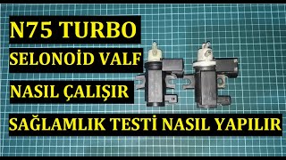 Turbo selonoid Valfi (N75) Nedir? Sağlamlık Testi Nasıl Yapılır? İç Yapısı Nasıldır?