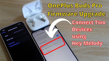 How to Connect OnePlus Buds Pro to 2 devices | Dual Connection after Buds Pro Firmware Upgrade