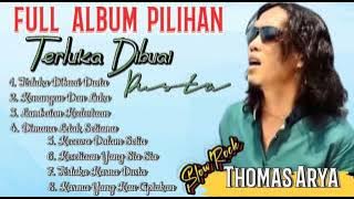 THOMAS ARYA - TERLUKA DIBUAI DUSTA, KENANGAN DAN LUKA, LAMBAIAN KEDUSTAAN || ALBUM TERPOPULER