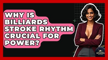 Why Is Billiards Stroke Rhythm Crucial For Power? - Billiards Hustlers