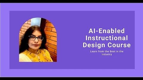 AI Enabled Instructional Design Course Overview