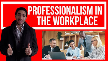 How To Be More Professional At Work   I Professionalism At Work I Professionalism In the Workplace