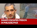 Inmate escapes Philadelphia prison, officials piece together possible motive