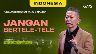 Indonesia | Jangan Bertele-tele - Pdp. Elianto Widjaja ( GMS Church)