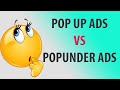 pop up vs popunders ADS  -Simple Explanation