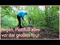 Regen, Plattfuß alles vor der großen Tour