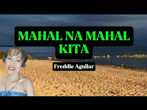 MAHAL NA MAHAL KITA  (Freddie Aguilar) Cover with Lyrics