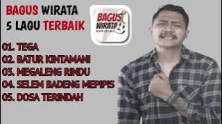 BAGUS WIRATA - TEGA | 5 LAGU BAGUS WIRATA TERBAIK