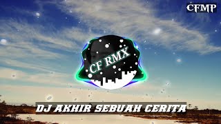 DJ Akhir Sebuah Cerita ( Evie Tamala ) Dangdut Remix by CF RMX