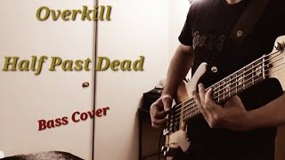 Overkill - Half Past Dead (Bass Cover)