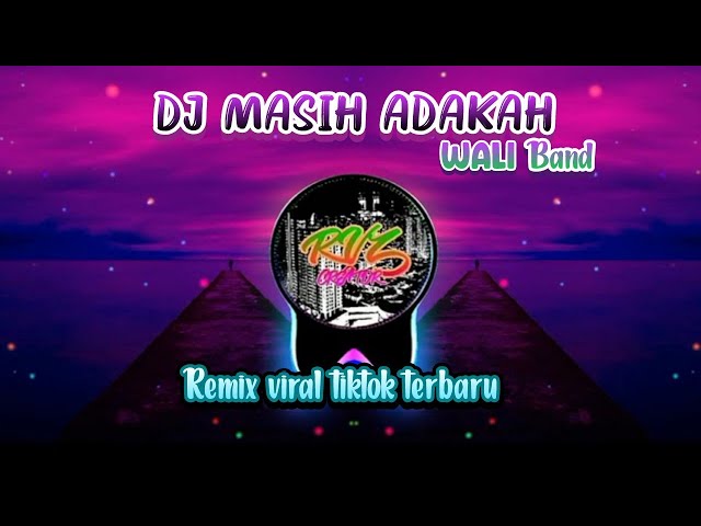 DJ MASIH ADAKAH || WALI || REMIX VIRAL TIKTOK TERBARU class=