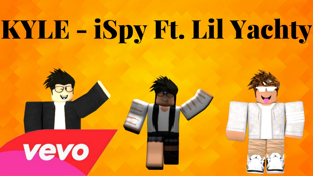 Kyle Ispy Ft Lil Yachty Official Roblox Music Video - kyle roblox