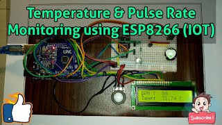 Temperature and Pulse Rate Monitoring using ESP8266 wife module (IOT)