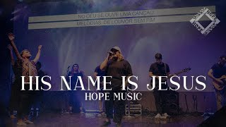 Video thumbnail of "HIS NAME IS JESUS | JEREMY RIDDLE  -  HOPE MUSIC (VERSÃO PORTUGUÊS) #church  #worship"