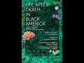 Life After Death in Black America