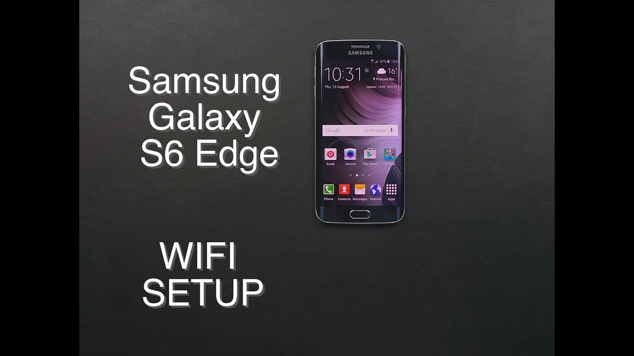 Samsung Galaxy S6 Edge WIFI Setup - YouTube
