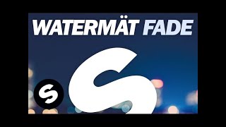 Watermät - Fade