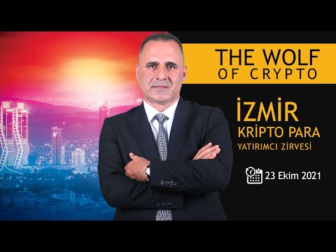 KRİPTO PARA YATIRIMCI ZİRVESİ (THE WOLF OF CRYPTO ) İZMİR'DE BAŞLIYOR