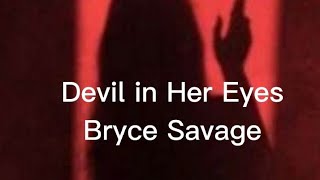 Bryce Savage - Devil in Her Eyes (Lyrics)