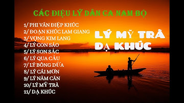 CÁC ĐIỆU LÝ DÂN CA NAM BỘ|-LÝ MỸ TRÀ-DẠ KHÚC- NHẠC QUÊ HƯƠNG- Nhạc Trữ Trình Bolero 2020