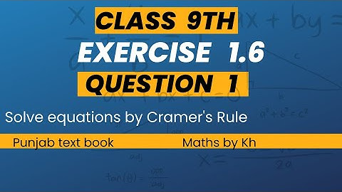 Exercise 1.6 Question 1 mathematics class 9th || Cramer