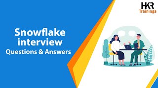 Snowflake Interview Questions | Top 30 Snowflake Interview Questions And Answers - HKR Trainings