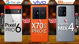 Google Pixel 6 Pro vs VIVO X70 Pro Plus vs Xiaomi Mi MIX 4 Full Comparison | Which is Best