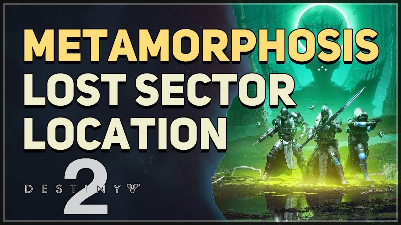 Metamorphosis Lost Sector Location Destiny 2