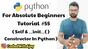Self & __init__( ) (Constructors) | Python Tutorials For Absolute Beginners In Hindi #55