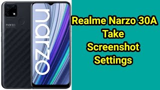 Realme Narzo 30A Screenshot Settings, How to Take Screenshot in Realme Narzo 30A