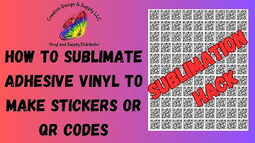 How to Sublimate Adhesive Vinyl to Make Stickers or QR Codes From Creative Design & Supply
