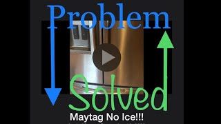 Maytag Refrigerator Freezer has No Ice!!!