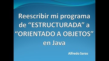 Pasando de "ESTRUCTURADA" a "ORIENTADO A OBJETOS"