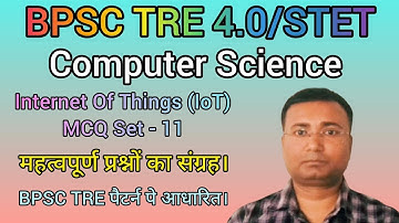 Internet of Things (IoT) MCQ Set-11 |Computer Science |BPSC TRE/STET/KVS/NVS/DSSSB/EMRS/UGC NET/GATE