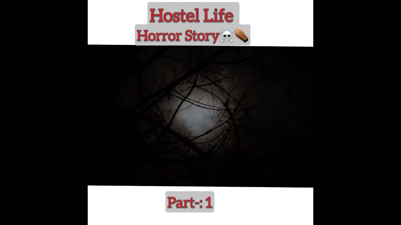 Hostel Life // Horror Story Part -1  // 