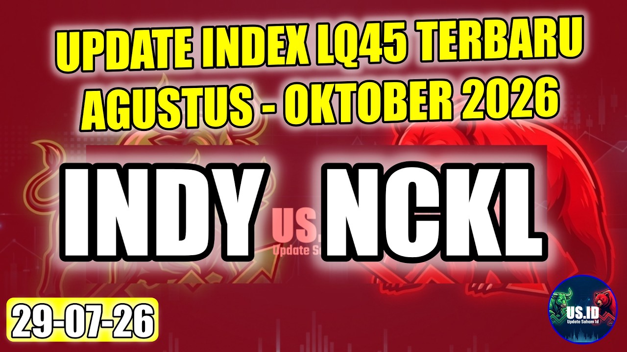 290726 UPDATE INDEX LQ45 TERBARU EFEKTIF AGUSTUS SD OKTOBER 2026
