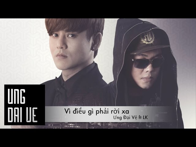Vì Điều Gì Phải Rời Xa | Official Audio | English Sub | Ưng Đại Vệ ft LK